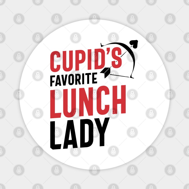 Cupid's Favorite Lunch Lady Valentine's day Gift Magnet by cidolopez